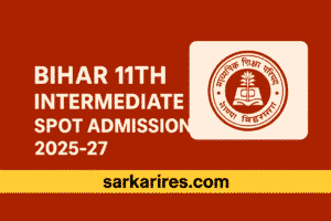 Bihar 11th Intermediate Spot Admission 2025-27