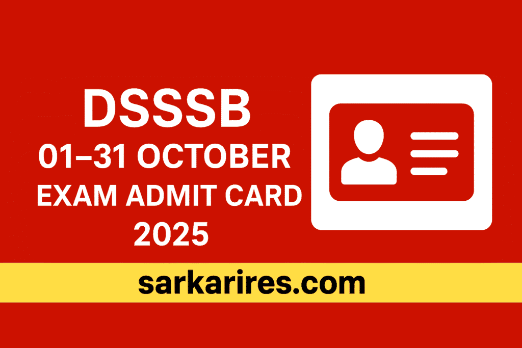 DSSSB 01-31 October Exam Admit Card 2025
