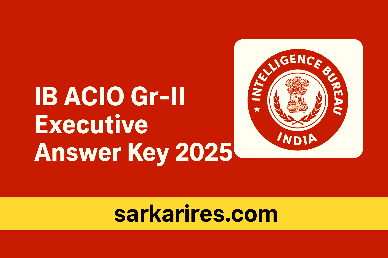IB ACIO Gr-II Executive Answer Key 2025