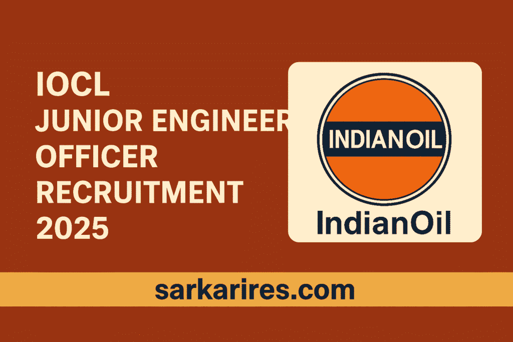 IOCL Junior Engineer Officer Recruitment 2025 