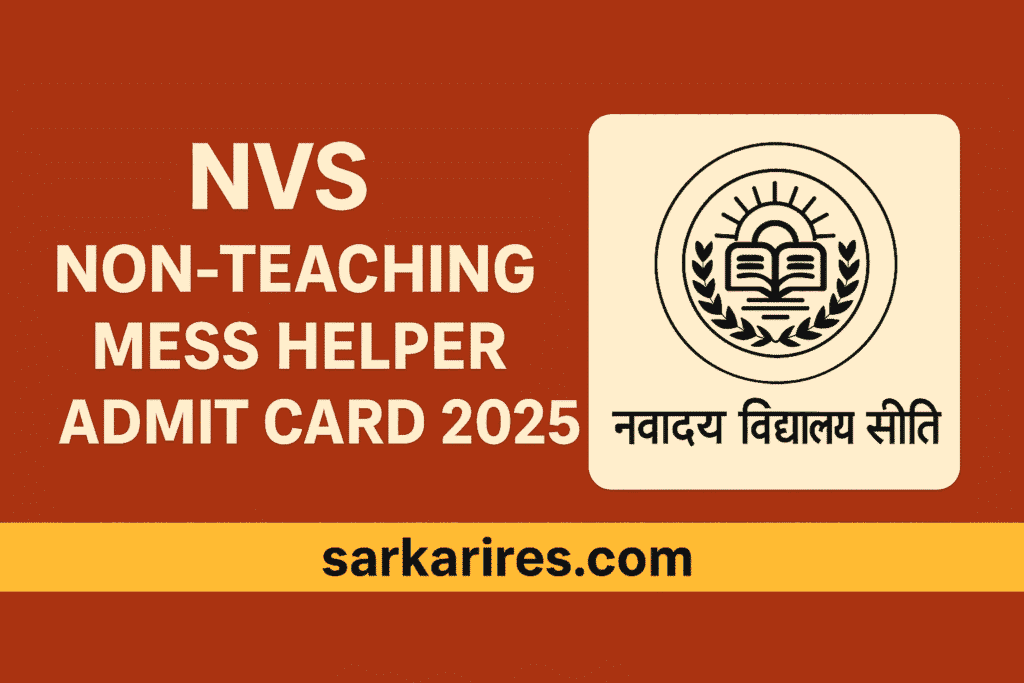 NVS Non-Teaching Mess Helper Admit Card 2025 